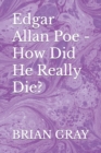 Image for Edgar Allan Poe - How Did He Really Die?