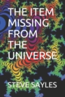 Image for The Item Missing from the Universe