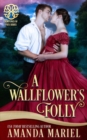 Image for A Wallflower&#39;s Folly : Fated for a Rogue, Book 1
