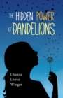 Image for The Hidden Power of Dandelions
