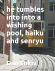 Image for he tumbles into into a wishing pool, haiku and senryu