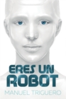 Image for Eres un robot : Guia de autoayuda y desarrollo personal