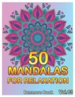 Image for 50 Mandalas For Relaxation : Big Mandala Coloring Book for Adults 50 Images Stress Management Coloring Book For Relaxation, Meditation, Happiness and Relief &amp; Art Color Therapy(Volume 13)
