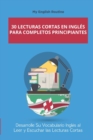 Image for 30 Lecturas Cortas en ingles para Completos Principiantes