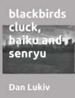 Image for blackbirds cluck, haiku and senryu