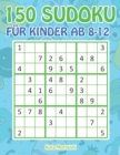 Image for 150 Sudoku fur Kinder ab 8-12 : Sudoku Mit Susses Monsterbuch Kinder