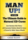 Image for Man Up - The Ultimate Guide to Natural ED Cures : Gain Maximum Male Potency with Guaranteed Solutions Backed by Science &amp; Powered by Mother Natures Miracles!