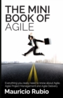 Image for The Mini Book of Agile : Everything you really need to know about Agile, Agile Project Management and Agile Delivery