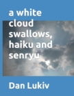 Image for A white cloud swallows, haiku and senryu