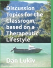 Image for Discussion Topics for the Classroom, based on a Therapeutic Lifestyle
