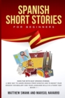 Image for Spanish Short Stories for Beginners : Have fun with easy Spanish stories: a new way to learn Spanish from scratch and to boost your Spanish vocabulary and your language skills in a funny way. Book 1