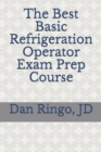 Image for The Best Basic Refrigeration Operator Exam Prep Course : Boiler Plant Series Book 2