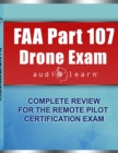 Image for FAA Part 107 Drone Exam AudioLearn : Complete Review for the Remote Pilot Certification Exam