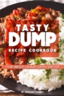 Image for Tasty Dump Recipe Cookbook : The Best Dump Dish Ideas!