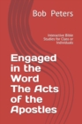 Image for Engaged in the Word The Acts of the Apostles : Interactive Bible Studies for Class or Individual