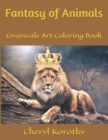 Image for Fantasy of Animals : Grayscale Art Coloring Book