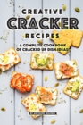 Image for Creative Cracker Recipes : A Complete Cookbook of Cracked Up Dish Ideas!
