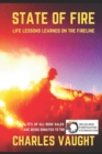 Image for State of Fire : Life Lessons Learned on the Fireline
