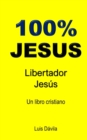 Image for 100% Jesus : Libertador Jesus