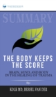 Image for Summary of The Body Keeps the Score : Brain, Mind, and Body in the Healing of Trauma by Bessel van der Kolk MD