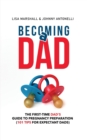 Image for Becoming a Dad : The First-Time Dad&#39;s Guide to Pregnancy Preparation (101 Tips For Expectant Dads)