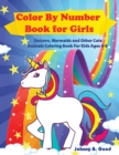 Image for Color By Number Book for Girls : Unicorn, Mermaids and Other Cute Animals Coloring Book for Kids Ages 4-8