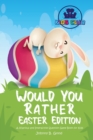 Image for Would You Rather Easter Edition