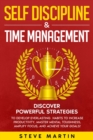 Image for Self Discipline &amp; Time Management: Discover Powerful Strategies to Develop Everlasting Habits to Increase Productivity, Master Mental Toughness, Amplify Focus, and Achieve Your Goals!