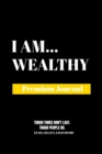 Image for I Am Wealthy : Premium Journal