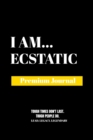 Image for I Am Ecstatic : Premium Journal