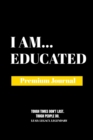 Image for I Am Educated : Premium Journal