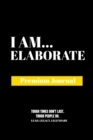 Image for I Am Elaborate : Premium Journal