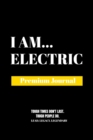Image for I Am Electric : Premium Journal