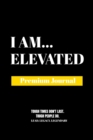 Image for I Am Elevated : Premium Journal
