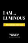 Image for I Am Luminous : Premium Journal