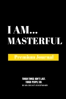Image for I Am Masterful : Premium Journal