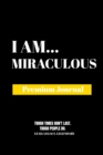 Image for I Am Miraculous : Premium Journal