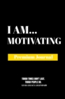 Image for I Am Motivating : Premium Journal