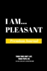 Image for I Am Pleasant : Premium Journal