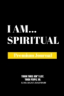 Image for I Am Spiritual : Premium Journal