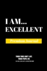 Image for I Am Excellent : Premium Journal