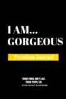 Image for I Am Gorgeous : Premium Journal