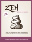 Image for ZEN FOR BEGINNERS: ATTAIN TRUE HAPPINESS