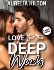 Image for LOVE IN THE DEEP WOODS: A HOT &amp; STEAMY A