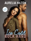 Image for ICE COLD, ROCK HARD: A HOT &amp; STEAMY AURE