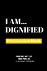 Image for I Am Dignified : Premium Blank Sketchbook