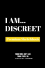 Image for I Am Discreet : Premium Blank Sketchbook