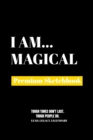 Image for I Am Magical : Premium Blank Sketchbook