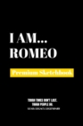 Image for I Am Romeo : Premium Blank Sketchbook