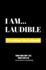 Image for I Am Laudible : Premium Blank Sketchbook